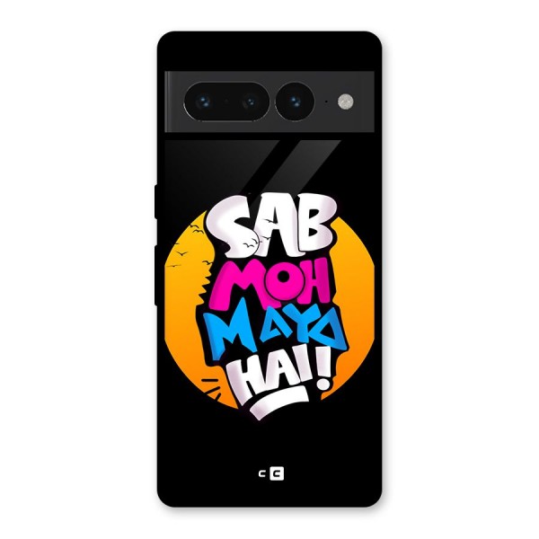 Sab Moh Maya Hai Glass Back Case for Google Pixel 7 Pro