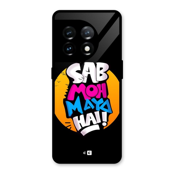 Sab Moh Maya Hai Glass Back Case for OnePlus 11