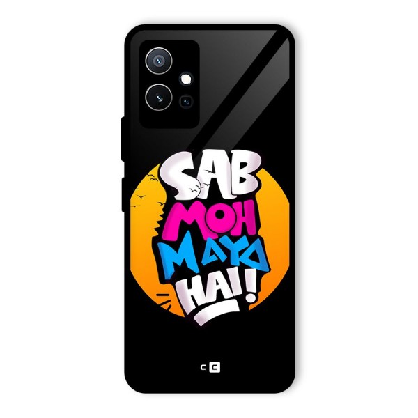 Sab Moh Maya Hai Glass Back Case for Vivo iQOO Z6