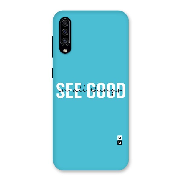 See Good in All Things Back Case for Galaxy A30s