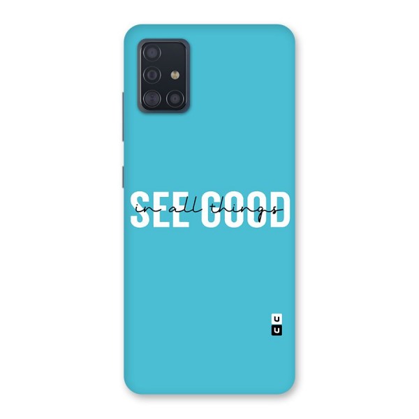 See Good in All Things Back Case for Galaxy A51