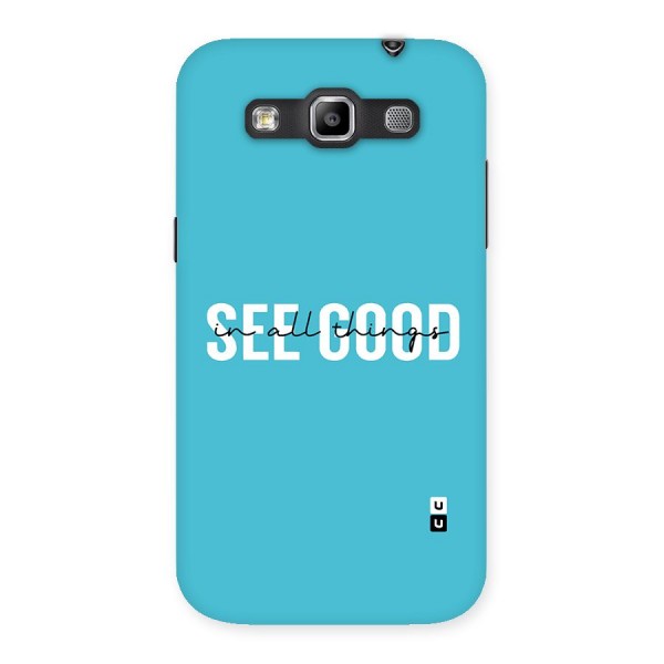 See Good in All Things Back Case for Galaxy Grand Quattro