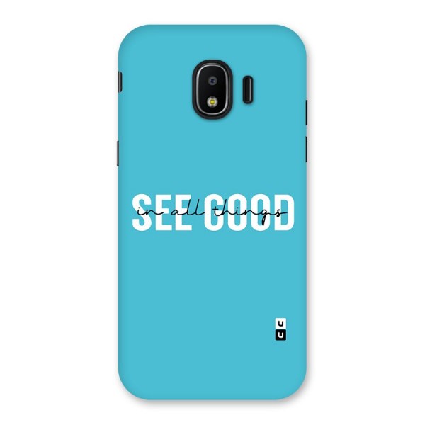 See Good in All Things Back Case for Galaxy J2 Pro 2018