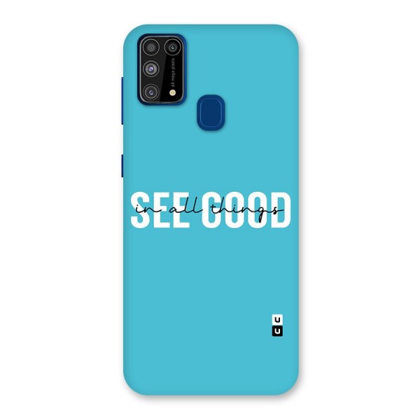 See Good in All Things Back Case for Galaxy M31