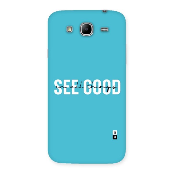 See Good in All Things Back Case for Galaxy Mega 5.8