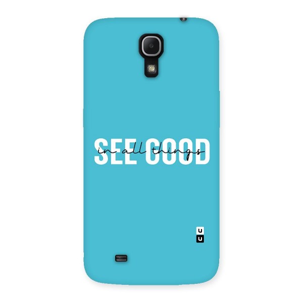 See Good in All Things Back Case for Galaxy Mega 6.3