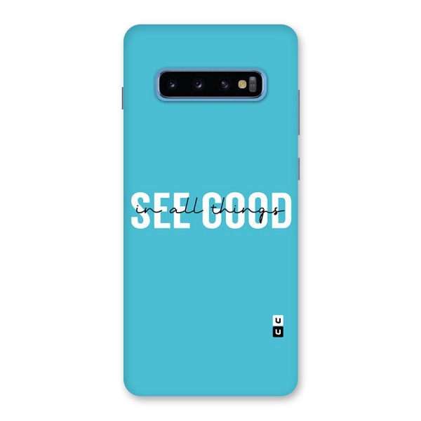 See Good in All Things Back Case for Galaxy S10 Plus