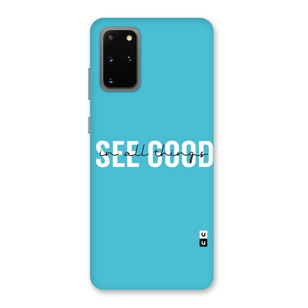 See Good in All Things Back Case for Galaxy S20 Plus