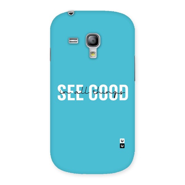 See Good in All Things Back Case for Galaxy S3 Mini