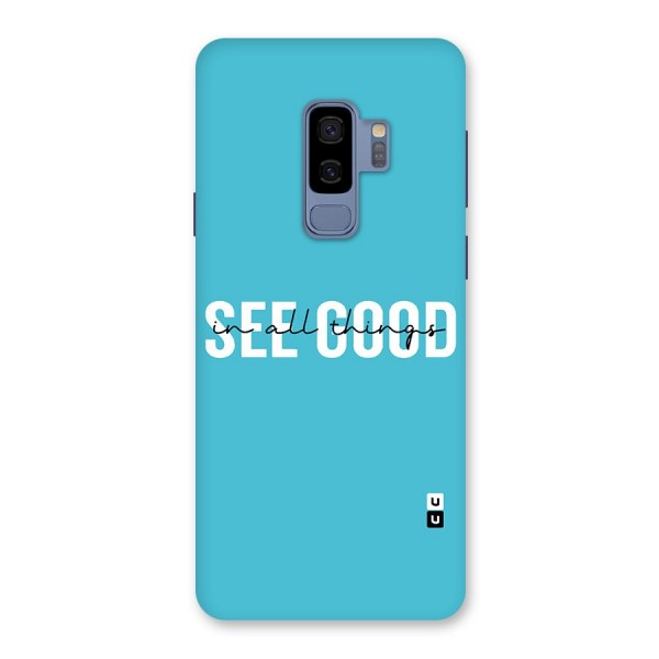 See Good in All Things Back Case for Galaxy S9 Plus
