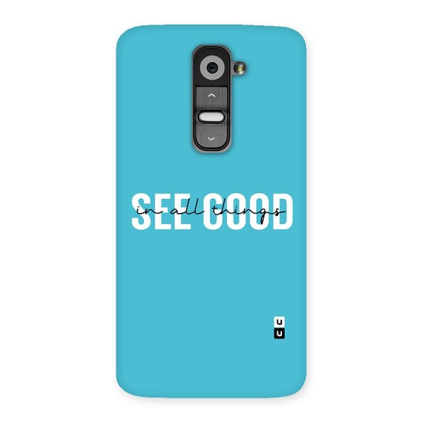 See Good in All Things Back Case for LG G2