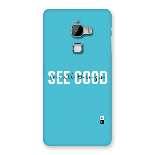 See Good in All Things Back Case for LeTv Le Max