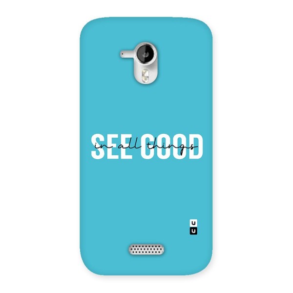 See Good in All Things Back Case for Micromax Canvas HD A116