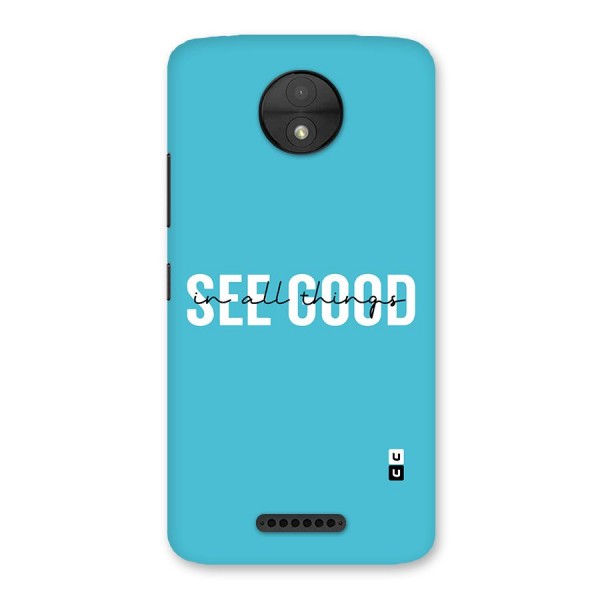 See Good in All Things Back Case for Moto C