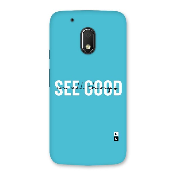 See Good in All Things Back Case for Moto G4 Play
