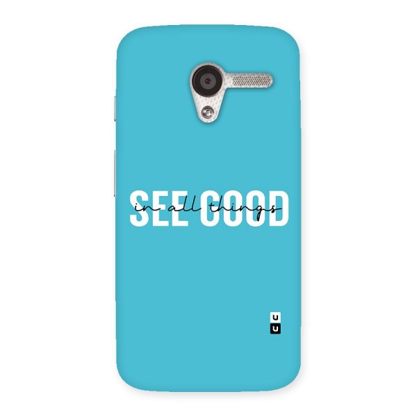 See Good in All Things Back Case for Moto X