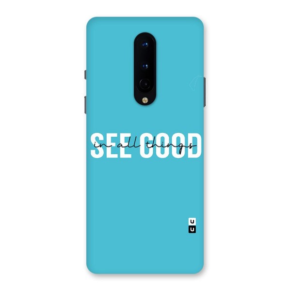See Good in All Things Back Case for OnePlus 8