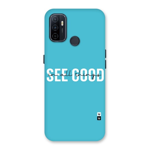 See Good in All Things Back Case for Oppo A33 (2020)