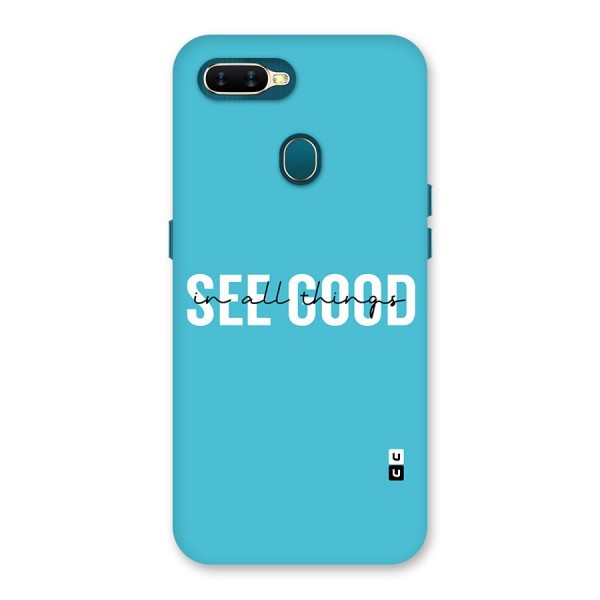 See Good in All Things Back Case for Oppo A7