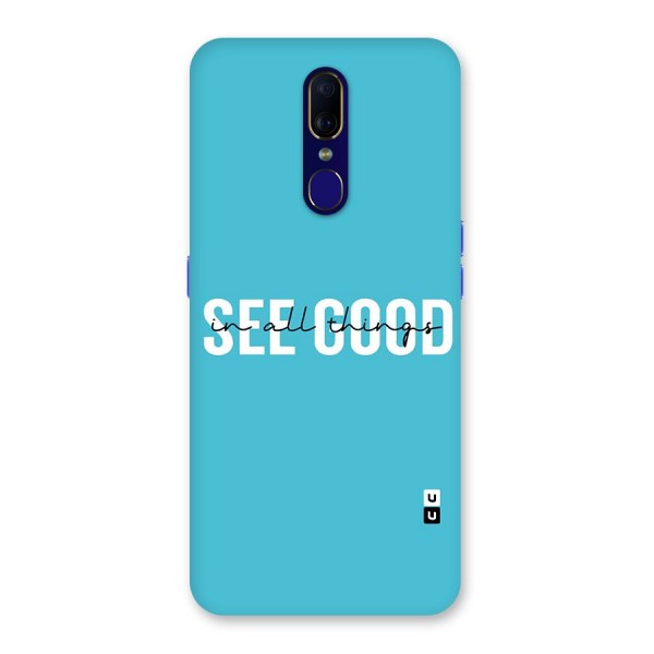 See Good in All Things Back Case for Oppo F11