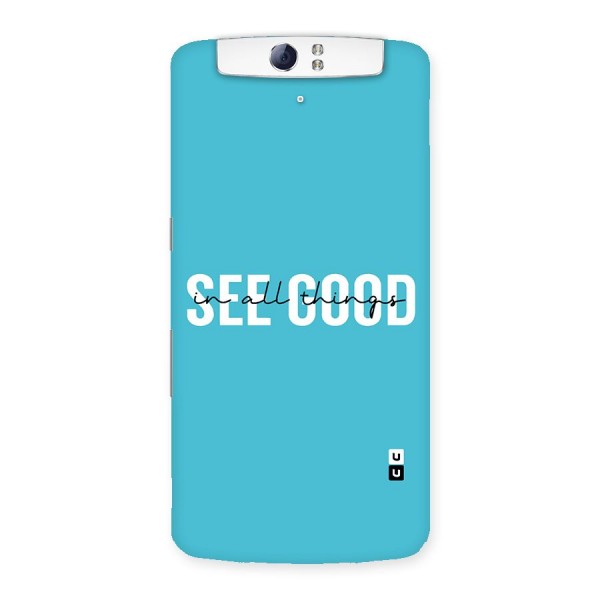 See Good in All Things Back Case for Oppo N1