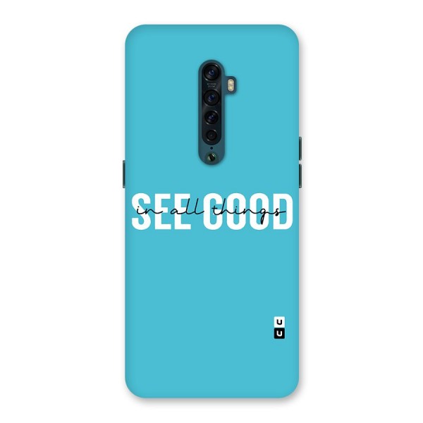 See Good in All Things Back Case for Oppo Reno2