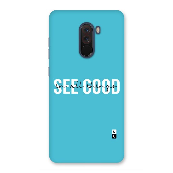 See Good in All Things Back Case for Poco F1