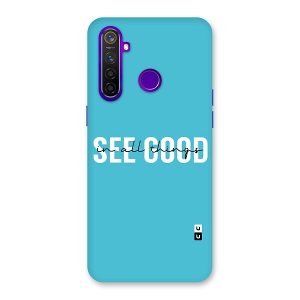 See Good in All Things Back Case for Realme 5 Pro