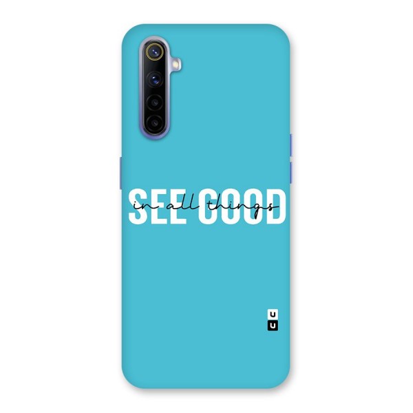 See Good in All Things Back Case for Realme 6