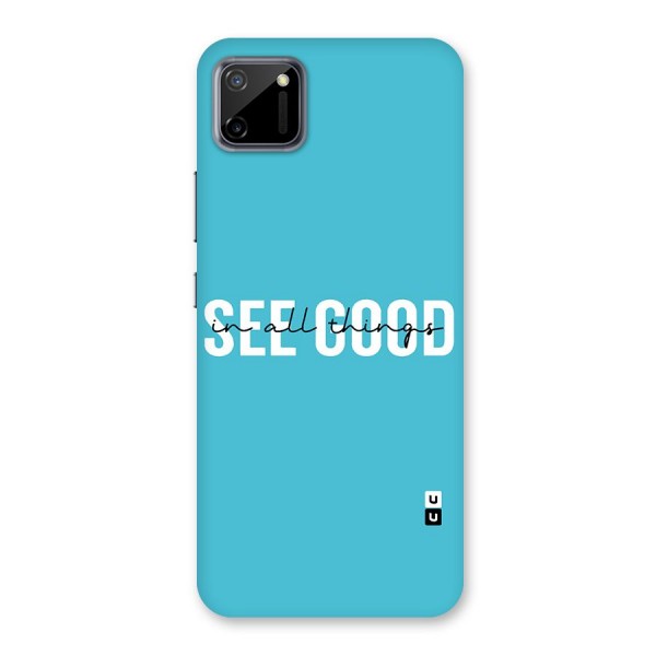 See Good in All Things Back Case for Realme C11