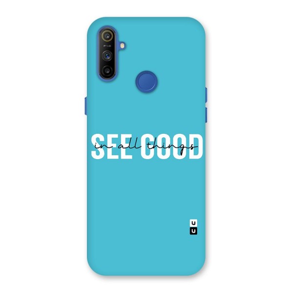 See Good in All Things Back Case for Realme Narzo 10A