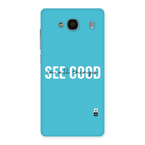 See Good in All Things Back Case for Redmi 2s