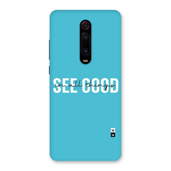 See Good in All Things Back Case for Redmi K20 Pro