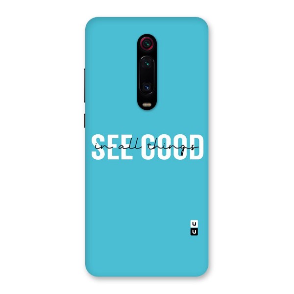 See Good in All Things Back Case for Redmi K20 Pro