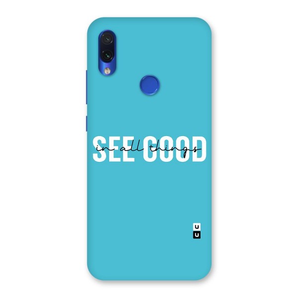 See Good in All Things Back Case for Redmi Note 7