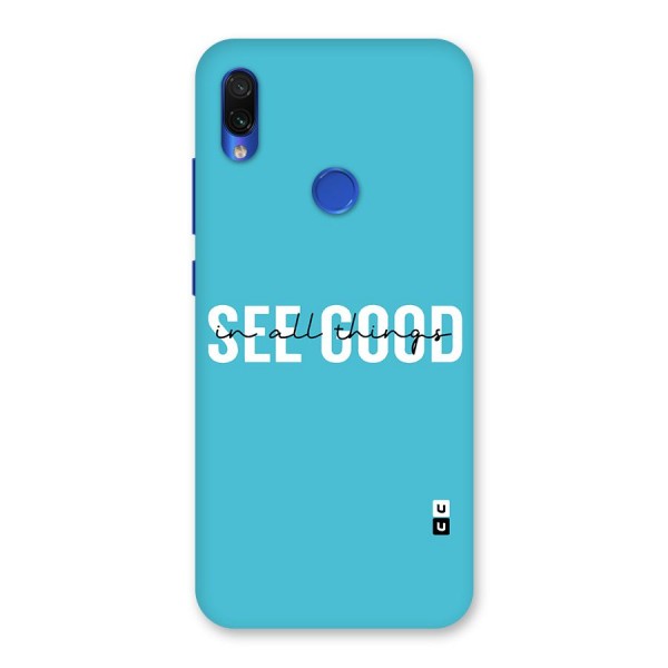 See Good in All Things Back Case for Redmi Note 7S