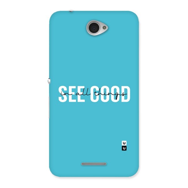 See Good in All Things Back Case for Sony Xperia E4