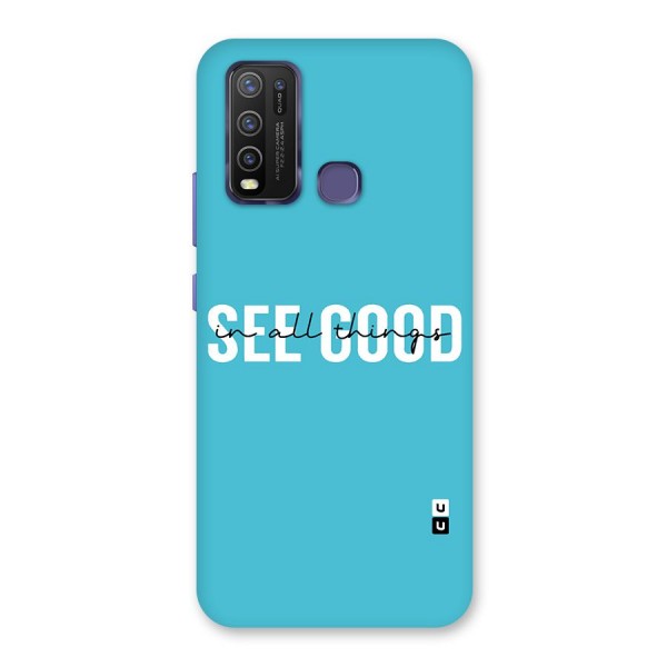 See Good in All Things Back Case for Vivo Y30