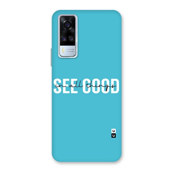See Good in All Things Back Case for Vivo Y31