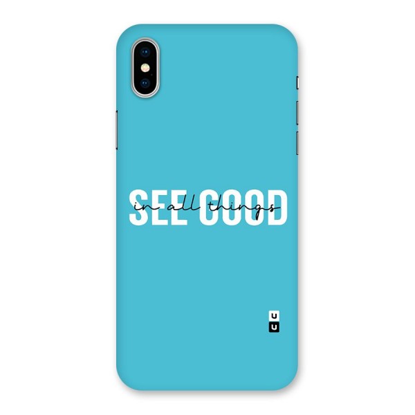 See Good in All Things Back Case for iPhone X