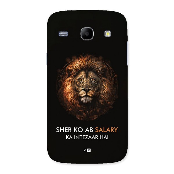 Sher On Salary Back Case for Galaxy Core