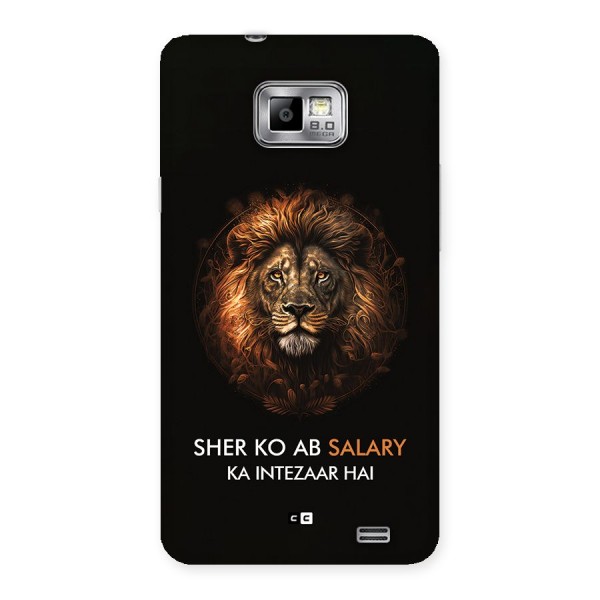 Sher On Salary Back Case for Galaxy S2