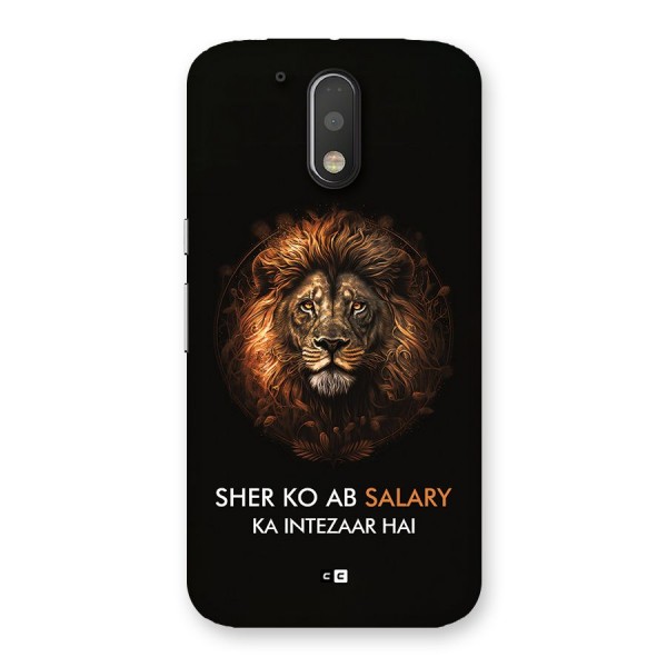 Sher On Salary Back Case for Moto G4 Plus