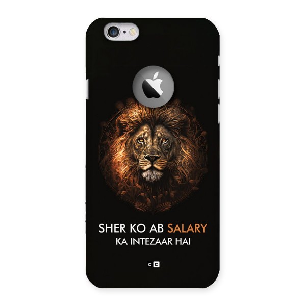 Sher On Salary Back Case for iPhone 6 Logo Cut