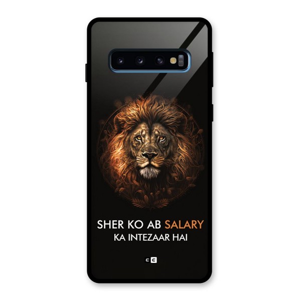 Sher On Salary Glass Back Case for Galaxy S10