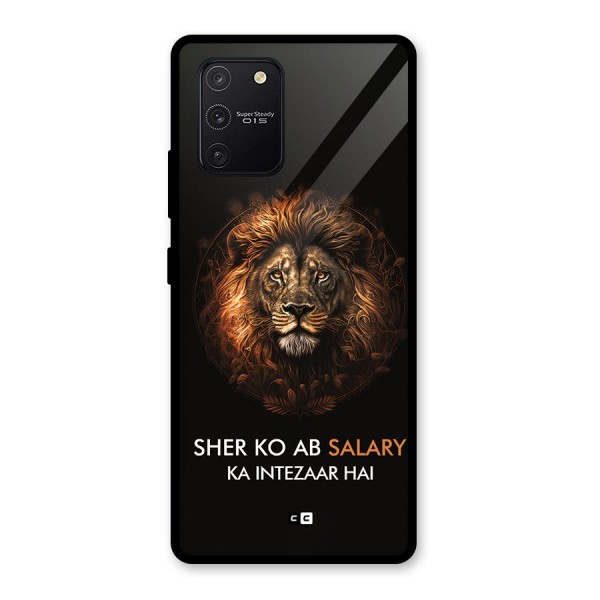 Sher On Salary Glass Back Case for Galaxy S10 Lite