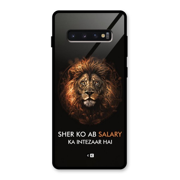 Sher On Salary Glass Back Case for Galaxy S10 Plus