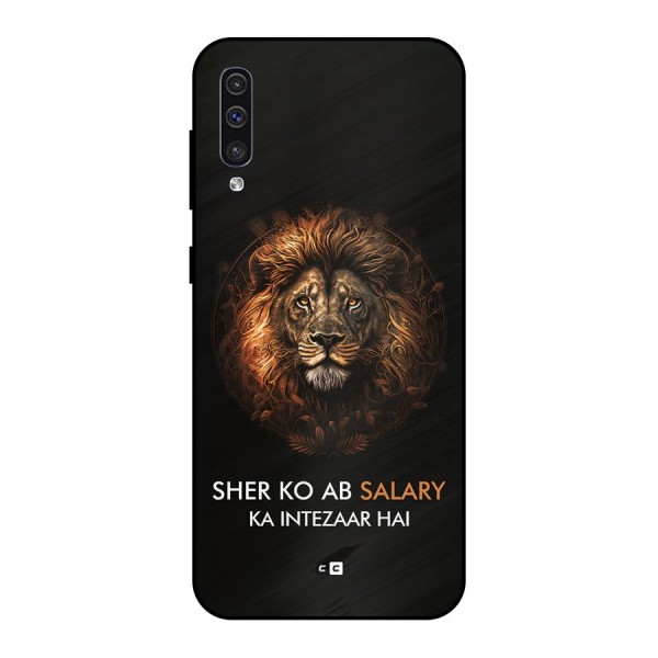 Sher On Salary Metal Back Case for Galaxy A30s