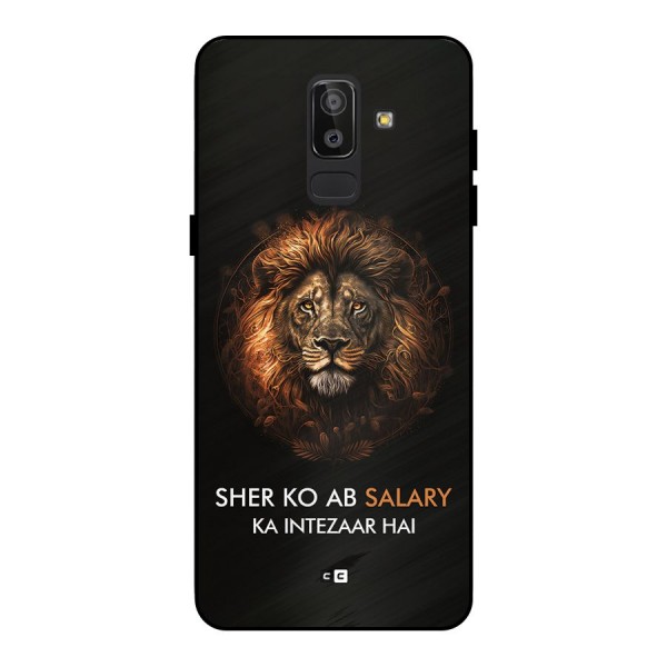 Sher On Salary Metal Back Case for Galaxy J8