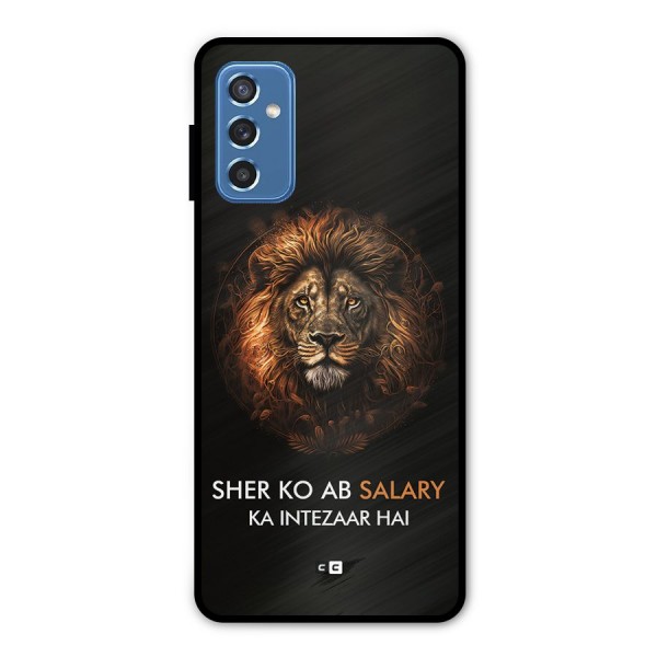 Sher On Salary Metal Back Case for Galaxy M52 5G